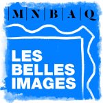 Série de balados : Les belles images - Musée national des beaux-arts du Québec